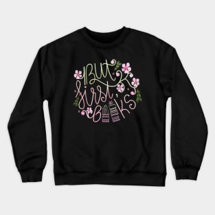 BUT FIRST, BOOKS Crewneck Sweatshirt